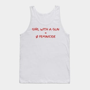 Girl with a gun = no feminicide Tank Top